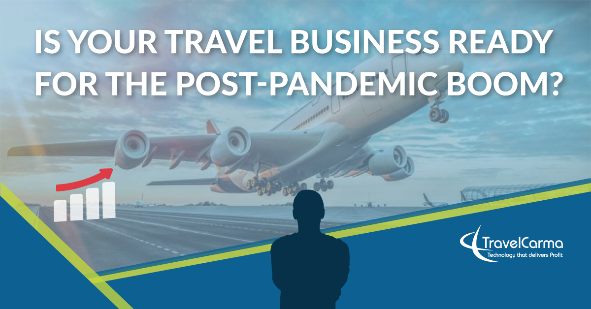 How to Get Your Travel Business Ready for the Post-Pandemic Boom